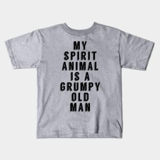 My Spirit Animal is A Grumpy Old Man Kids T-Shirt